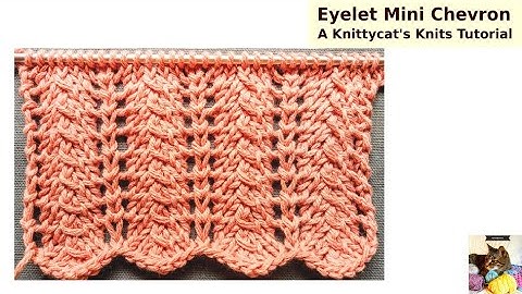 Eyelet Mini Chevron Stitch: a Knittycat