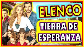 TIERRA DE ESPERANZA ELENCO DE LA TELENOVELA | TELEVISA - LAS ESTRELLAS