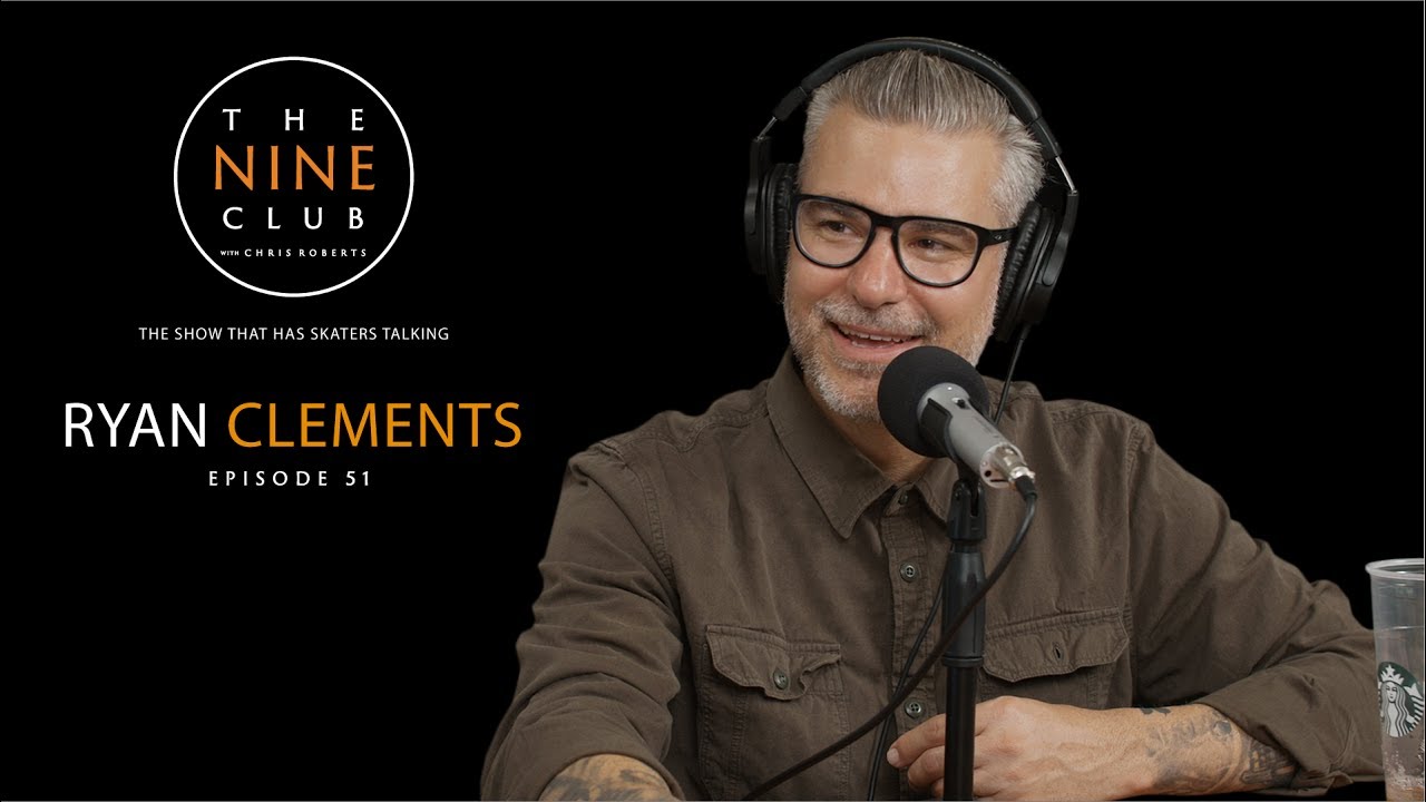Ryan Clements | The Nine Club With Chris Roberts - Episode 51