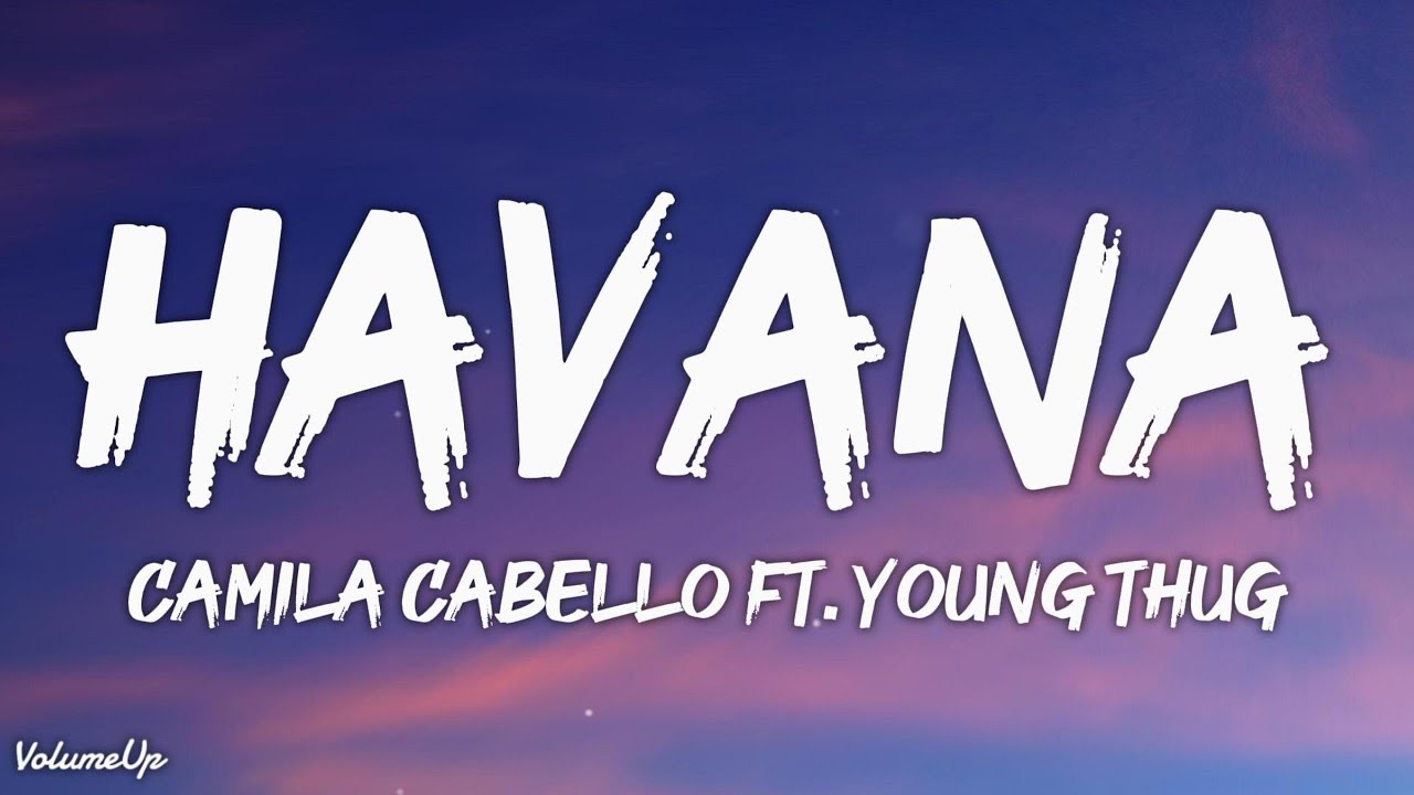 Camila Cabello - Havana (Lyrics) ft. Young Thug - YouTube