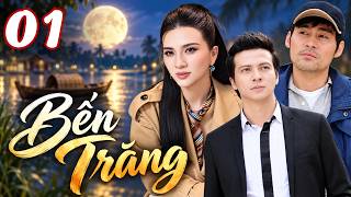 Phim BẾN TRĂNG tập 01 | Phim Việt Nam 2026 | Phim tình cảm Việt Nam