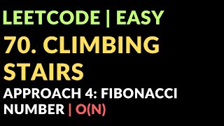 70. Climbing Stairs | Approach 4: Fibonacci Number | O(N) | Leetcode | Easy | Javascript