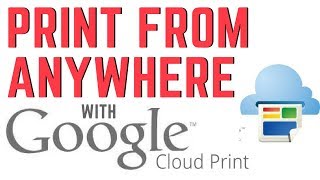 How to Use Google Cloud Print