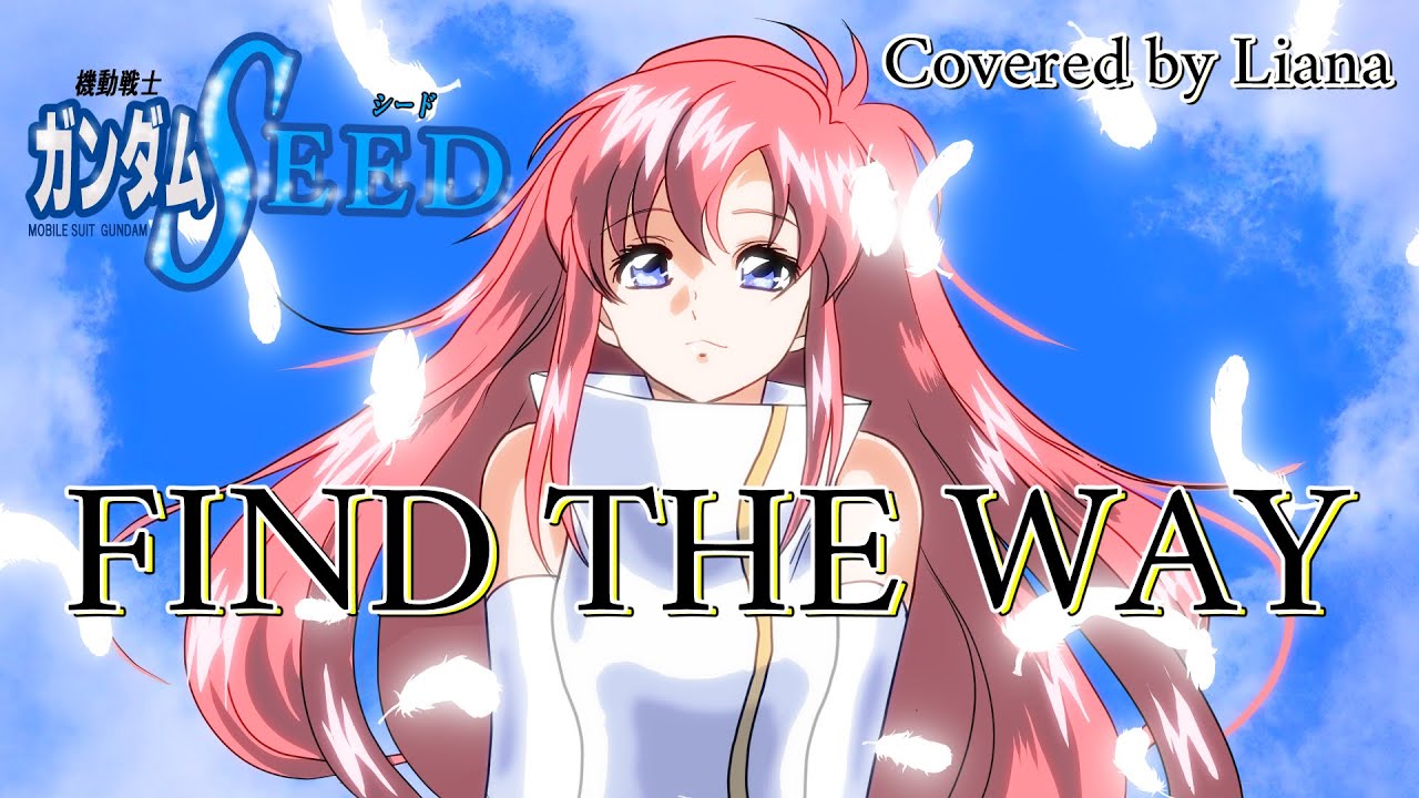 FIND THE WAY / 中島美嘉【機動戦士ガンダムSEED】【Covered by Liana