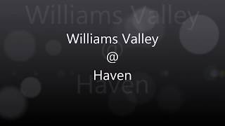 Williams Valley @ Haven