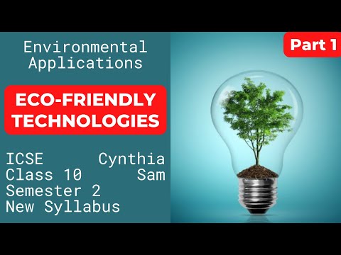 Eco-Friendly Technologies (part 1) | Environmental Applications Class 10 ICSE | Cynthia Sam