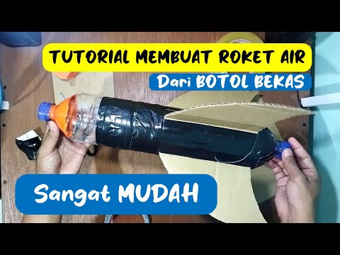 Tutorial Membuat Roket Air dari Botol Bekas