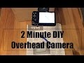 2-Minute DIY Overhead Camera Rig