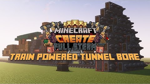 Minecraft Create 0.5 Full Steam | Train Powered Tunnel Bore