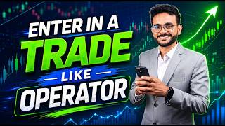 Operator Jaise Entry Lo, Retailer Jaise Nahi | Trade Hunter