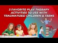 What Are Play Therapy Activities to Address Trauma?