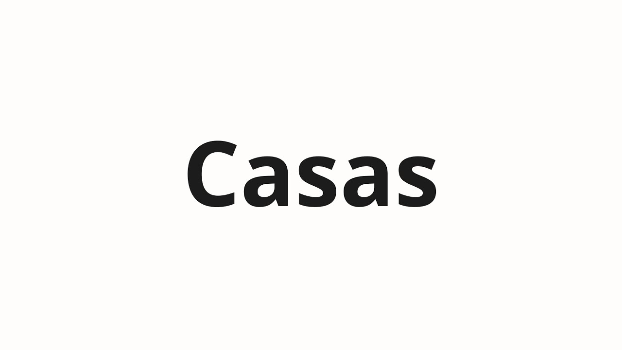 Как произносить Casas