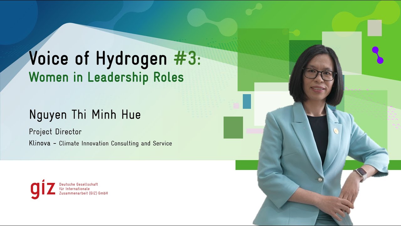 Voice of Hydrogen #3 Nguyen Thi Minh Hue: Women in Leadership Roles