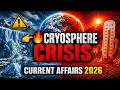 🔥 Cryosphere Crisis Explained | Current Affairs 2026 🌍 UPSC Prelims & Mains | Environmental Science