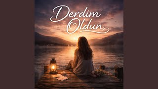 Derdim Oldun