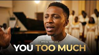 You Too Much (Frank Edwards Style) | Official Worship Video 2026
