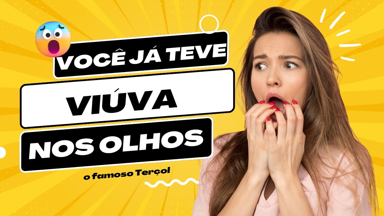viúva nos olhos o famoso Terçol veja como melhorar - YouTube