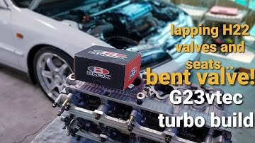 Lapping H22 valves/ G23vtec turbo build