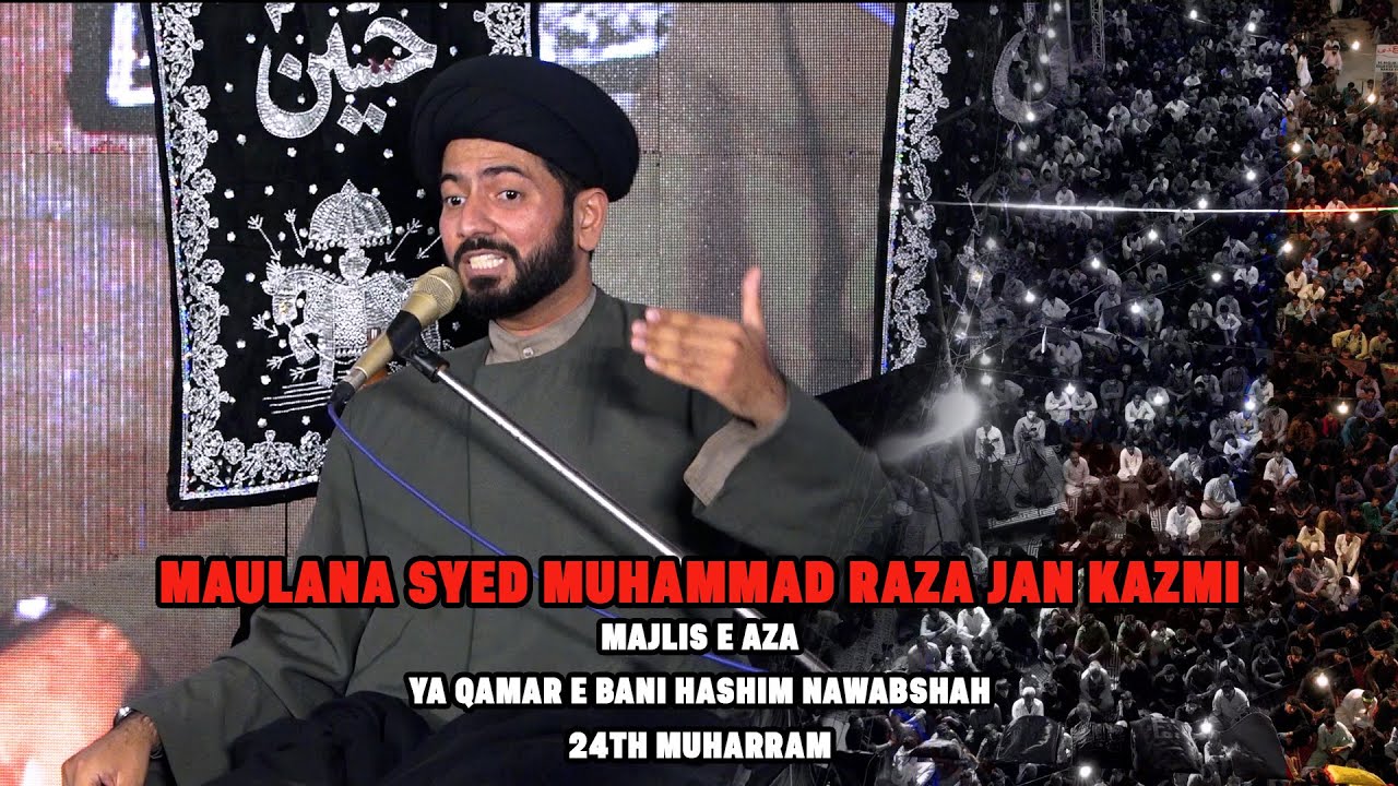 Maulana Syed Mohd Raza Jan Kazmi | Majlis Aza | 24 Muharram 2023 | Ya ...