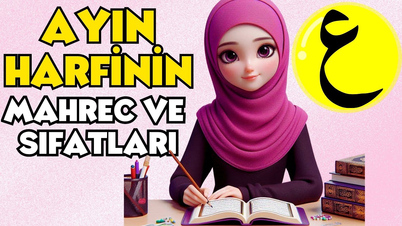 Ayın Harfinin Mahrec ve Sıfatları-Ayın Harfi Nasıl Okunur? Nasıl ? Ayn Harfi Püf Nokta Tashihi Huruf