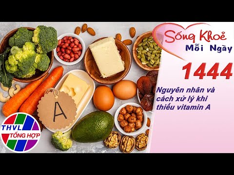 Video: 3 cách dễ dàng để điều trị thiếu vitamin A