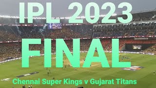 IPL 2023 Final | Chennai Super Kings v Gujarat Titans | Ahmedabad