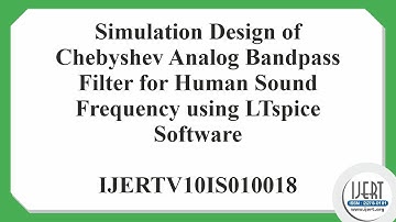 Simulation Design of Chebyshev Analog Bandpass Filter for Human Sound Frequency using LTspice......