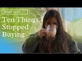10 Things I Stopped Buying