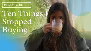 10 Things I Stopped Buying