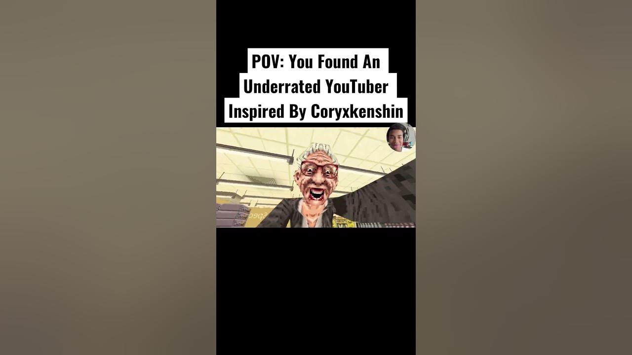 Underrated YouTuber Inspired By Coryxkenshin….