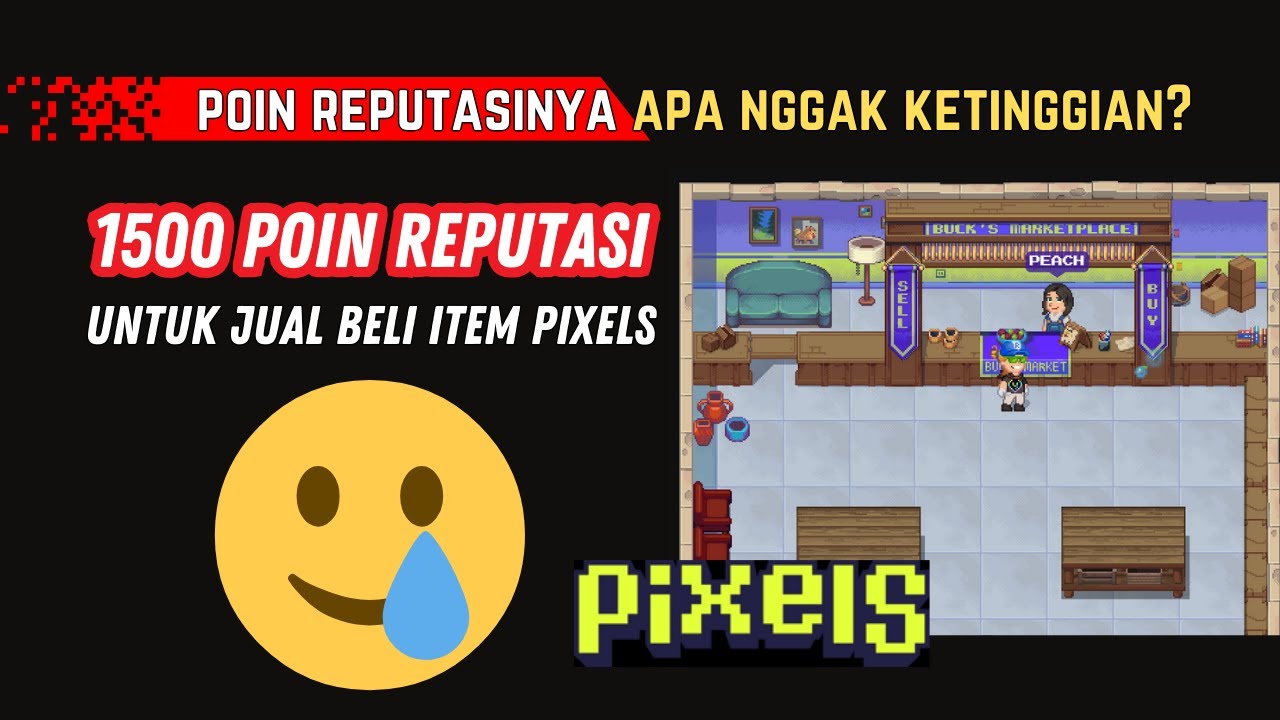 Pemula Game NFT - 1500 LIMIT REPUTATION POINT YANG DIPERLUKAN UNTUK JUAL BELI ITEM DI PIXELS