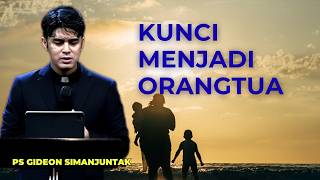 Download Lagu Kunci menjadi orang tua - Ps Gideon simanjuntak -  Pesan Kasih Tuhan - Carger Iman Kristen MP3