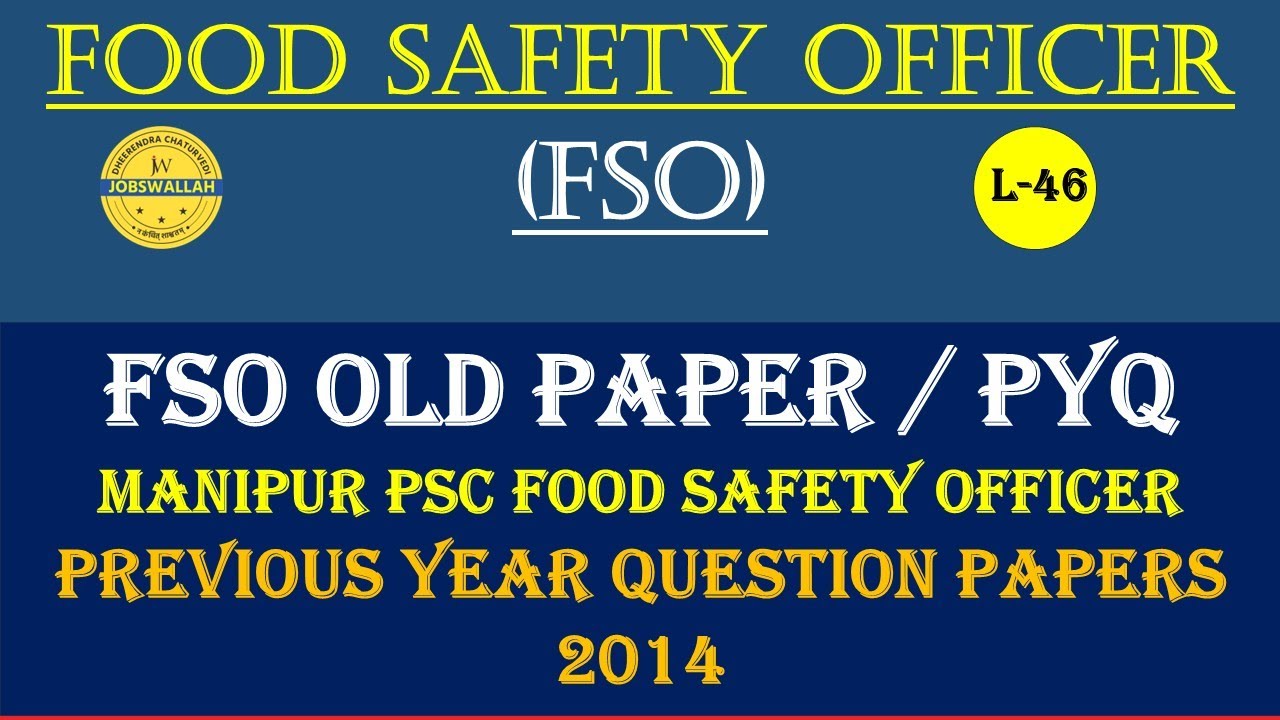 L46 - MPPSC FOOD SAFETY OFFICER - FSO OLD PAPER / PYQ- Manipur FSO -PYQ DISCUSSION CLASS 