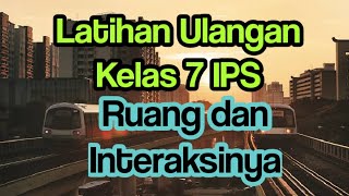 [Materi Kelas 7 IPS] Soal Ulangan Ruang dan Interaksi Antarruang