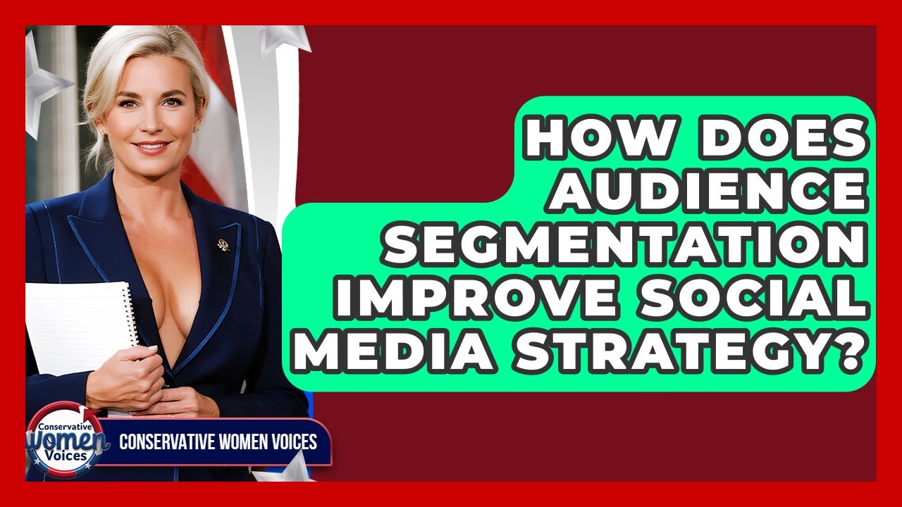 How Does Audience Segmentation Improve Social Media Strategy? - Conservative Women Voices