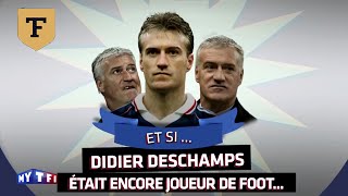 Et si Didier Deschamps n'avait pas arrêté sa carrière de footballeur ?