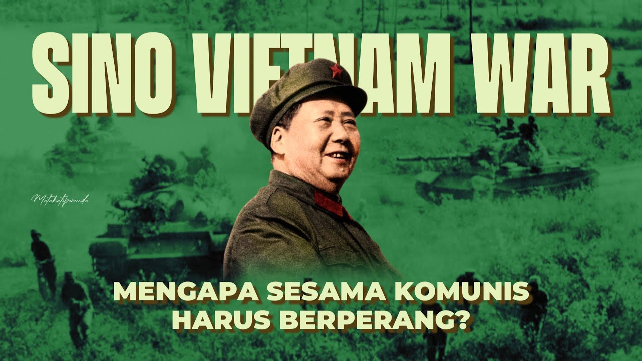 MENGAPA TIONGKOK HARUS MENYERANG VIETNAM? Perang Sino Vietnam