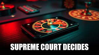 Supreme Court DECIDES — The Betting Epidemic