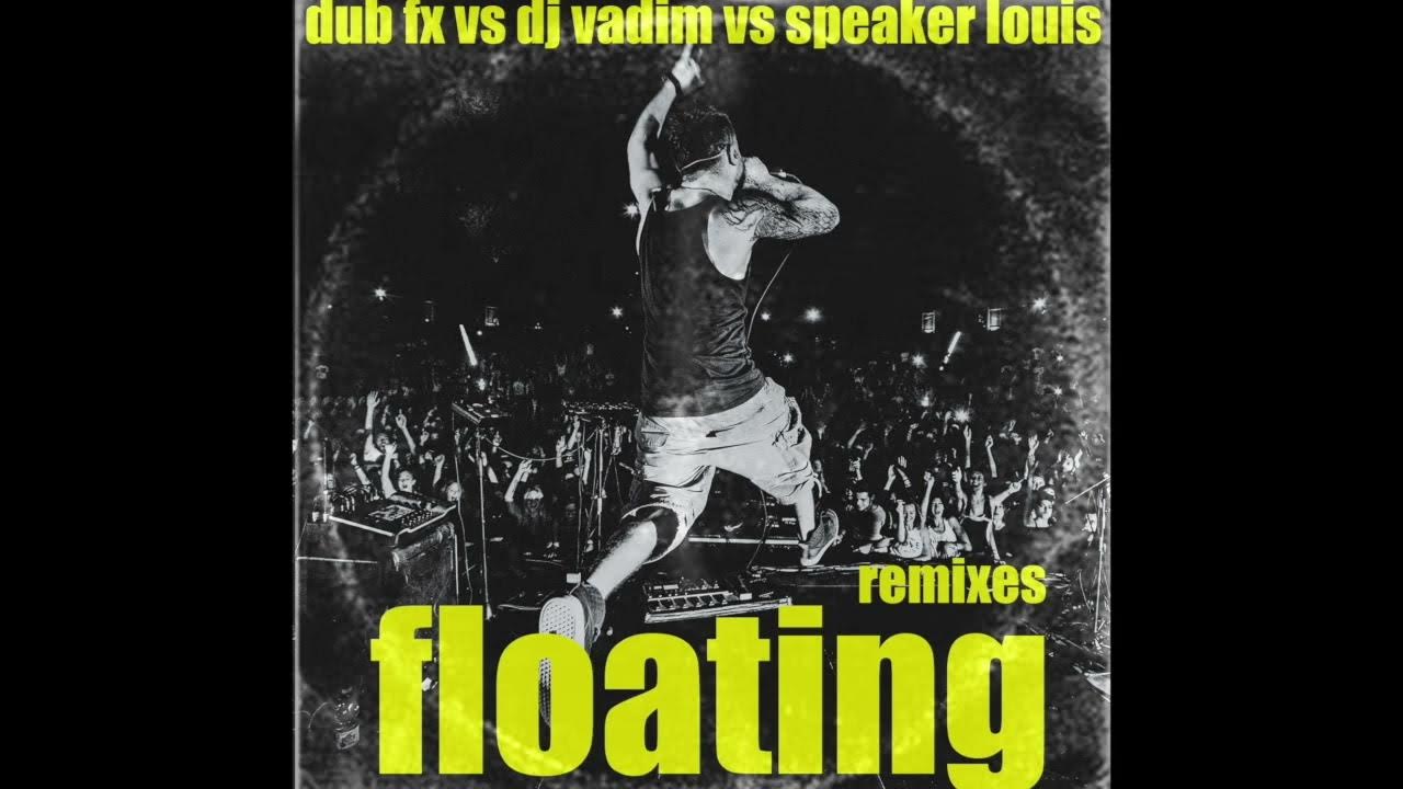 dub fx - floating - dj vadim remix dub fx - floating - dj vadim remix