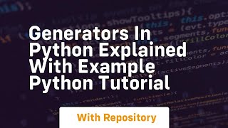 Generators in python explained with example python tutorial