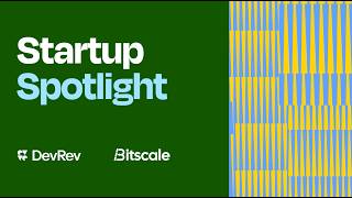 Devrev X Bitscale Startup Spotlight Episode 2