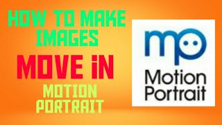 HOW TO MAKE IMAGES MOVE IN | MOTION PORTRAIT screenshot 1