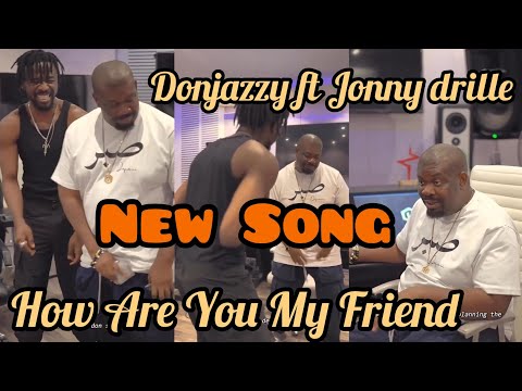 Donjazzy React On Johnny Drille New Song "How Are You My Friend"