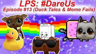 ❋ LPS: #DareUs (Episode #13: Duck Tales & Meme Fails)