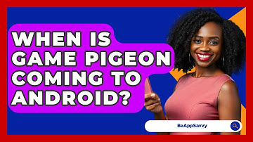 When Is Game Pigeon Coming To Android? - Be App Savvy