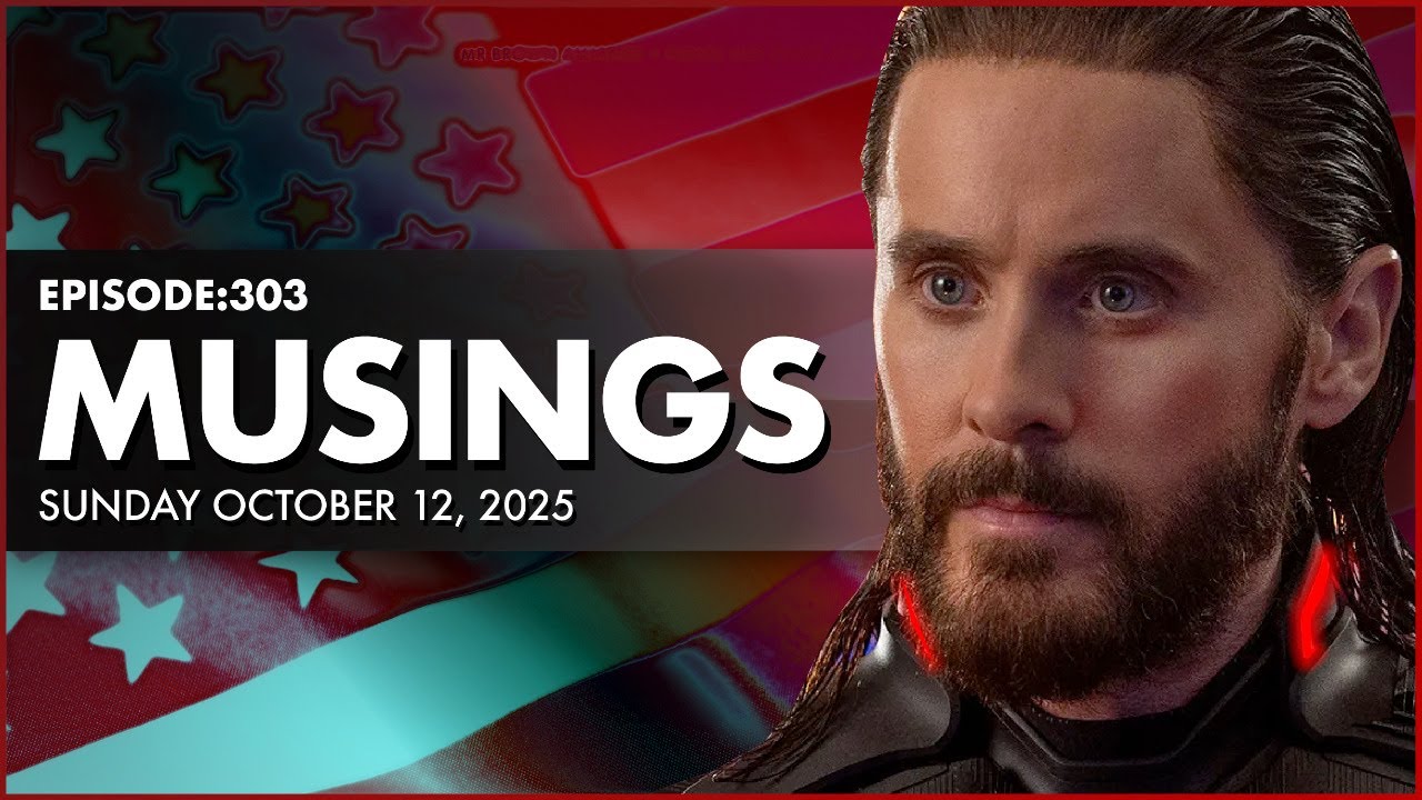 Ep 303: James Gunn Gone? Tulsa King, Tron Ares, Marvel, Get in the Bin (Musings Sun Oct 12, 2025)