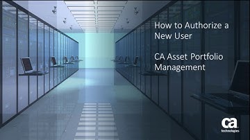 CA Asset Portfolio Management: How to Authorize a User