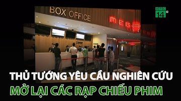 Thủ tướng yêu cầu nghiên cứu mở lại các rạp chiếu phim | VTC14
