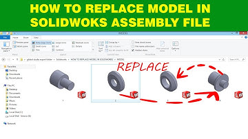 HOW TO REPLACE MODEL IN SOLIDWORKS ASSEMBLY