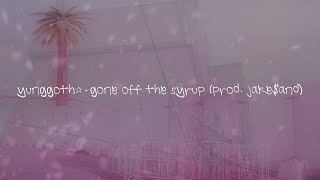 yunggoth✰ – gone off the syrup (prod. FRDM) / ПЕРЕВОД / rus subs